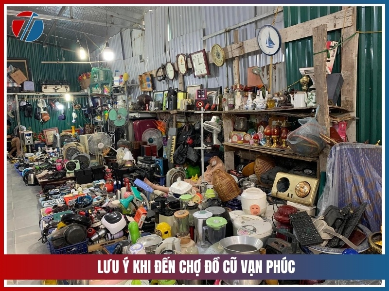 Luu y khi den cho do cu Van Phuc