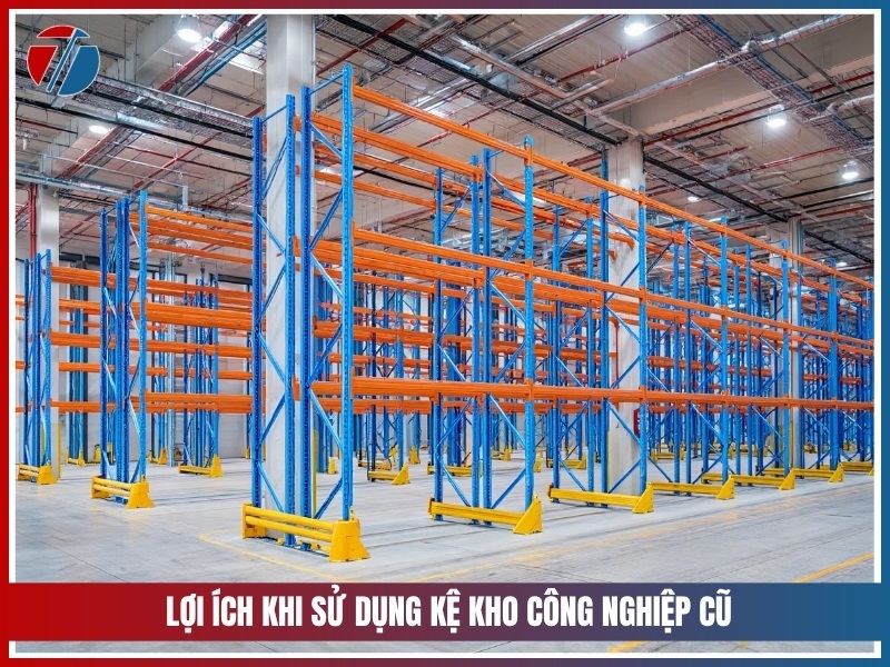 Lợi ích khi sử dụng kệ kho công nghiệp cũ