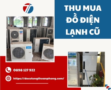 Thu Mua Đồ Điện Lạnh Cũ